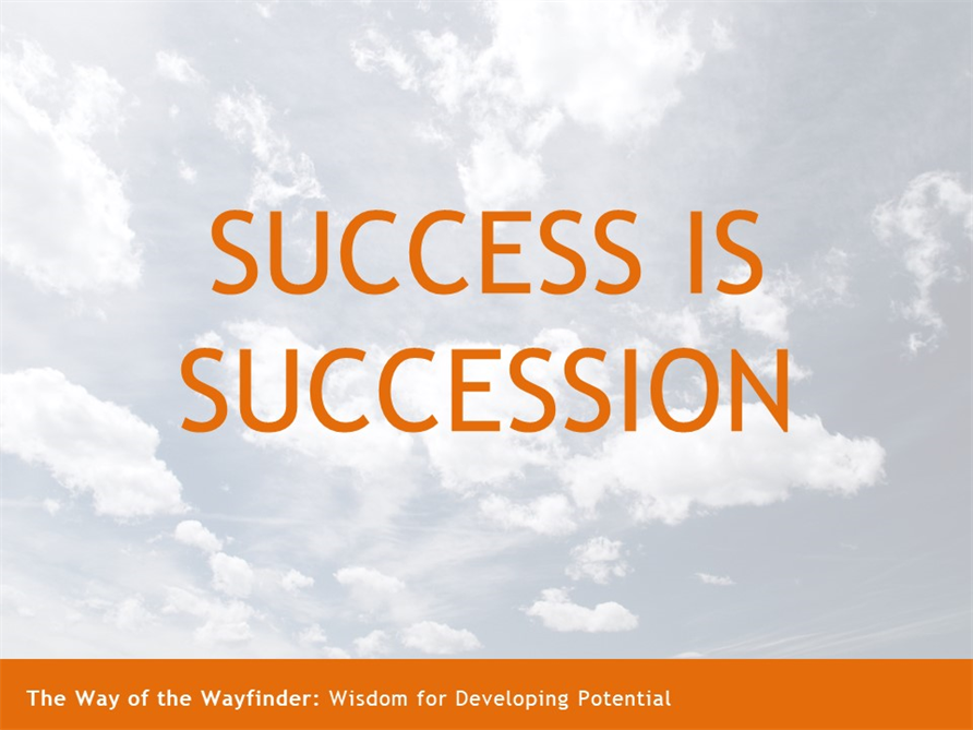 Success is Succession